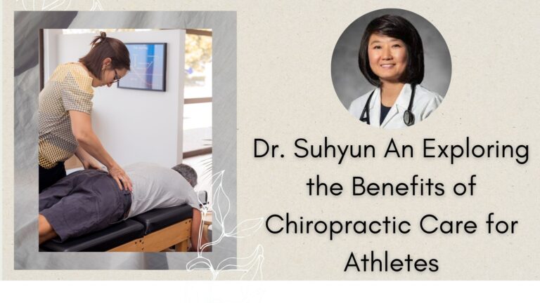 Dr. Suhyun An Exploring the Benefits of Chiropractic Care for Athletes